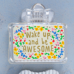 Toothbrush Cover - Wake Up and be Awesome